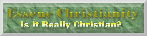 Is Essene Christianity Biblical? Click here to find out