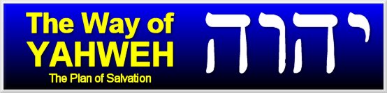 The Way of Yahweh - the Plan of Salvation
